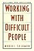 Working with Difficult People: Revised and Expanded