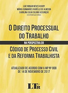 Livro O Direito Processual do Trabalho na Perspectiva do Código de Processo Civil e da Reforma Trabalhista