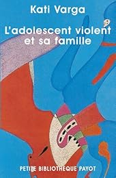L' adolescent violent et sa famille