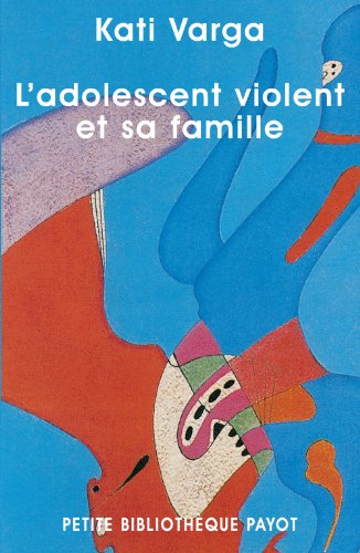 L' adolescent violent et sa famille