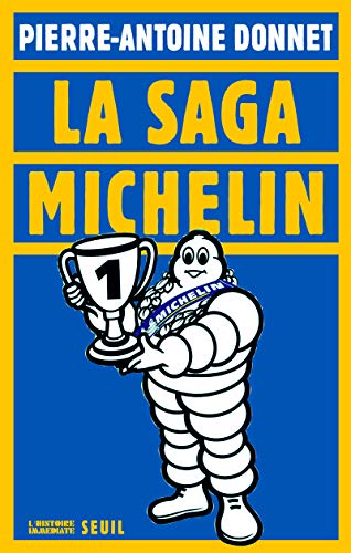 La saga Michelin by Pierre-Antoine Donnet