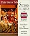 Second Helpings from Union Square Cafe: 140 New Recipes from New York's Acclaimed Restaurant - Book by Danny Meyer