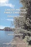 Cancer and the Family Caregiver : Distress and Coping, Gilbar, Ora and Ben-Zur, Hasida, 0398072914