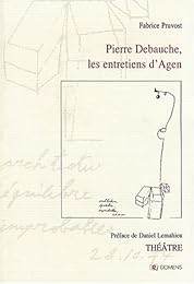 Pierre Debauche, les entretiens d'Agen