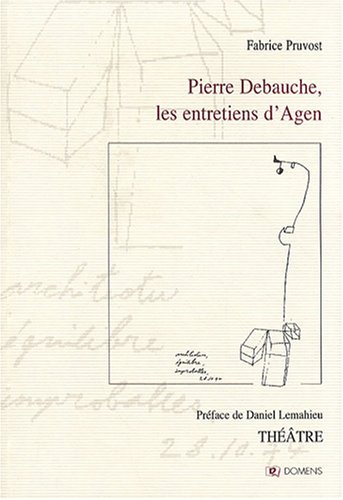 Pierre Debauche, les entretiens d'Agen