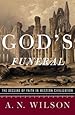 God's Funeral: The Decline of Faith in Western Civilization