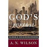 God's Funeral: The Decline of Faith in Western Civilization