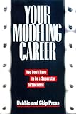 Your Modeling Career: You Don't Have to be a Superstar to Succeed