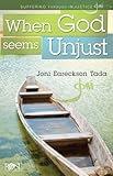 When God Seems Unjust pamphlet by Joni Eareckson Tada
