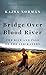 Bridge Over Blood River: The Rise and Fall of the Afrikaners