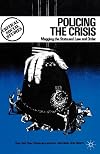 Policing the Crisis: Mugging, the State, and Law and Order