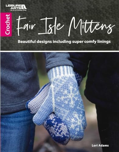 Knitting Fair Isle Mittens & Gloves: 40 Great-Looking Designs