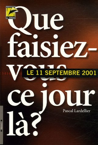 11 septembre 2001, que faisiez-vous ce jour-là ?