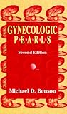 Gynecologic Pearls : A Practical Guide for the Efficient Resident, Benson, Michael D., 0803605021