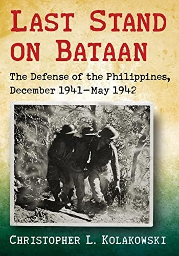 The Fall of the Philippines: The Desperate Struggle Against the