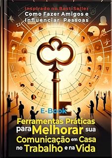 Livro Ferramentas Práticas para Melhorar sua Comunicação em Casa, no Trabalho e na Vida