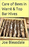 Care of Bees in Warré & Top Bar Hives by Joe Bleasdale