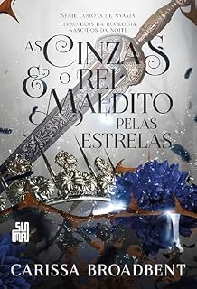 Livro As cinzas e o rei maldito pelas estrelas: Livro 2 da duologia Nascidos da Noite (Coroas de Nyaxia)