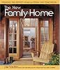 The New Family Home: Creating the Perfect Home for Today and Tomorrow... The New Family Home: Creating the Perfect Home for Today and Tomorrow...