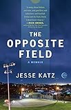 The Opposite Field: A Memoir by