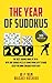 The Year Of Sudokus: The Best Sudoku Book Of 2019 - With 300 Sudoku Puzzles Going From Easy To Hard (Keep You Mind Engaged Every Day) by Masaki Hoshiko