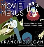Movie Menus: Recipes for Perfect Meals with Your Favorite Films