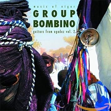 Group Bombino Guitars From Agadez Music Of Niger Vol 2 Amazon Com Music
