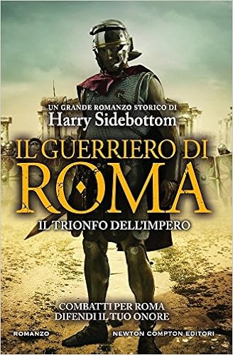 Harry Sidebottom - Il guerriero di Roma 06. Il trionfo dell'impero (2017)