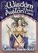 The Wisdom of Avalon Oracle Cards: A 52-Card Deck and Guidebook by 