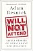 Will Not Attend: Lively Stories of Detachment and Isolation by Adam Resnick