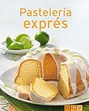 Pastelería exprés: Nuestras 100 mejores recetas en un solo libro (Spanish Edition)