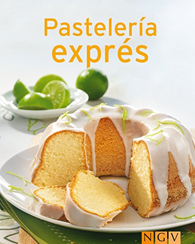 Pastelería exprés: Nuestras 100 mejores recetas en un solo libro (Spanish Edition)