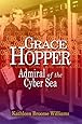 Grace Hopper: Admiral of the Cyber Sea
