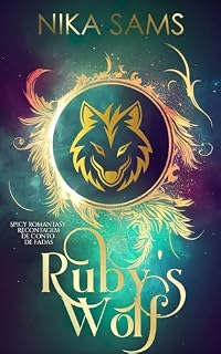 Livro Ruby's Wolf: Spicy Romantasy Recontagem de Conto de Fadas (Companheiros Metamorfos dos Contos de Fadas)