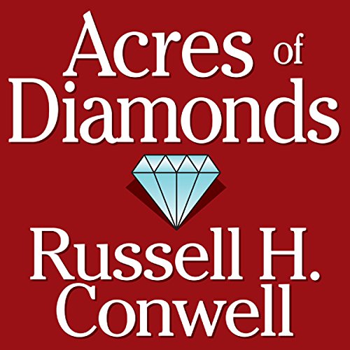Acres of Diamonds by Russell H. Conwell