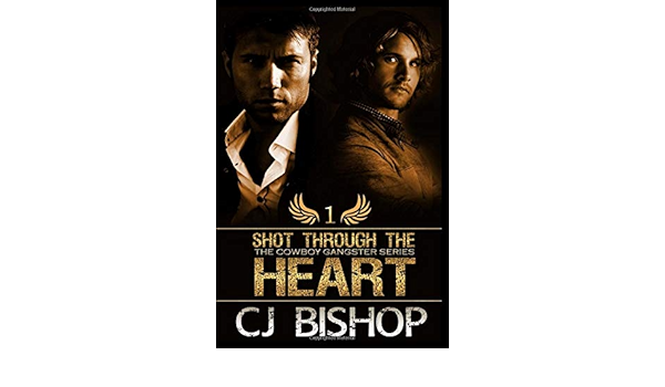 Shot Through The Heart Cowboy Gangster Bk 1 Bishop C J Snead A M 9781717728388 Amazon Com Books