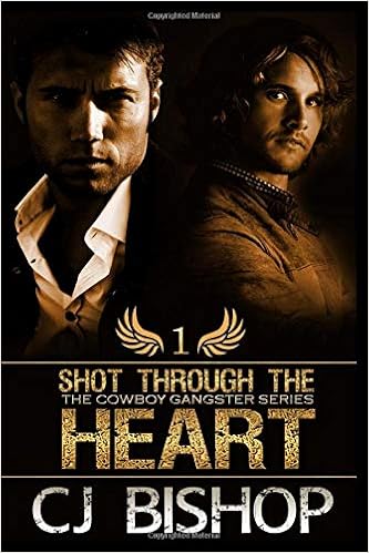 Shot Through The Heart Cowboy Gangster Bk 1 Bishop C J Snead A M 9781717728388 Amazon Com Books