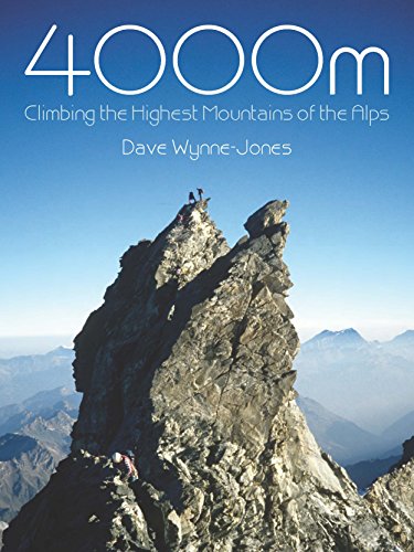 4000m: Climbing the Highest Mountains of the Alps by Dave Wynne-Jones
