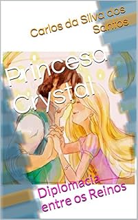 Livro Princesa Crystal: Diplomacia entre os Reinos