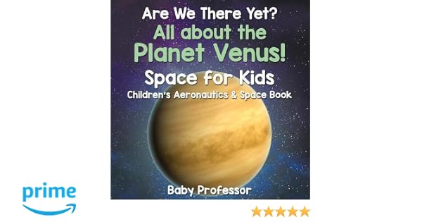 Are We There Yet All About The Planet Venus Space For Kids - 