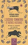 L'Oiseau-Tonnerre Et Autres Histories: Mythes et legendes des Indiens d'Amerique du Nord (French Edi by 