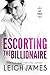 Escorting the Billionaire #3 (The Escort Collection)