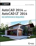 AutoCAD 2014 and AutoCAD LT 2014: No Experience Required: Autodesk Official Press by Donnie Gladfelter
