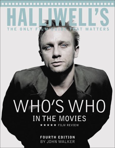 Halliwell's Who's Who in the Movies: The Only Film Guide That Matters by John Walker