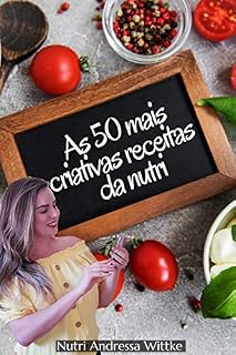 Livro As 50 mais criativas receitas da nutri: Receitas saudáveis