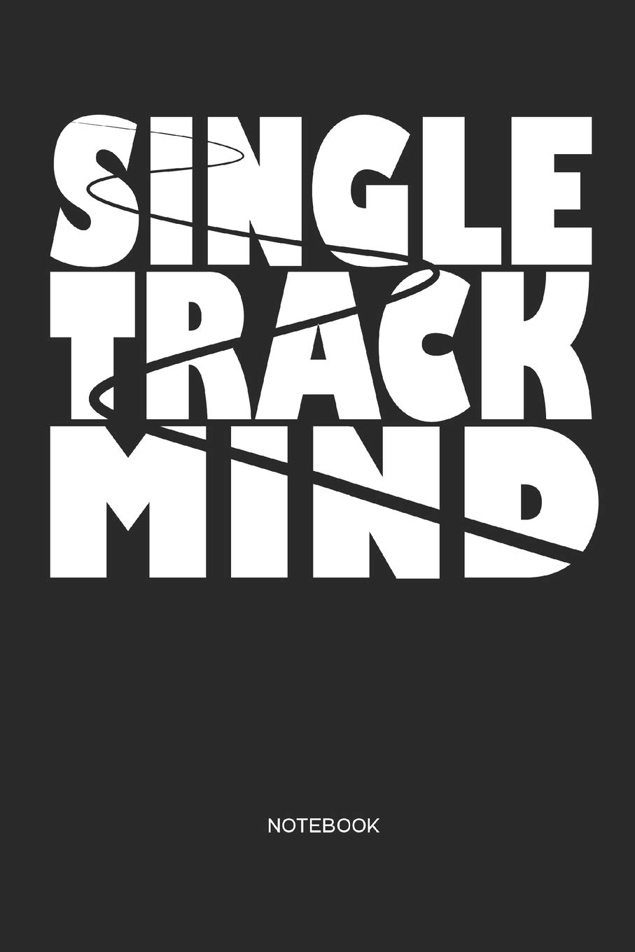 single track mind