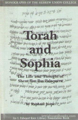 Torah and Sophia: The Life and Thought of Shem Tov Ibn Falaquera (Monographs of the Hebrew Union Col by Raphael Jospe