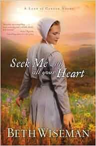 Seek Me With All Your Heart A Land Of Canaan Novel Beth