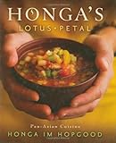 Honga's Lotus Petal: Pan-Asian Cuisine by Honga Im Hopgood