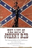Front cover for the book The Life of Johnny Reb: The Common Soldier of the Confederacy by Bell Irvin Wiley